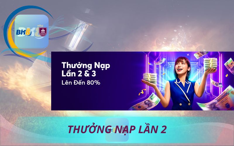 KHUYẾN MÃI THƯỞNG NẠP LẦN 2